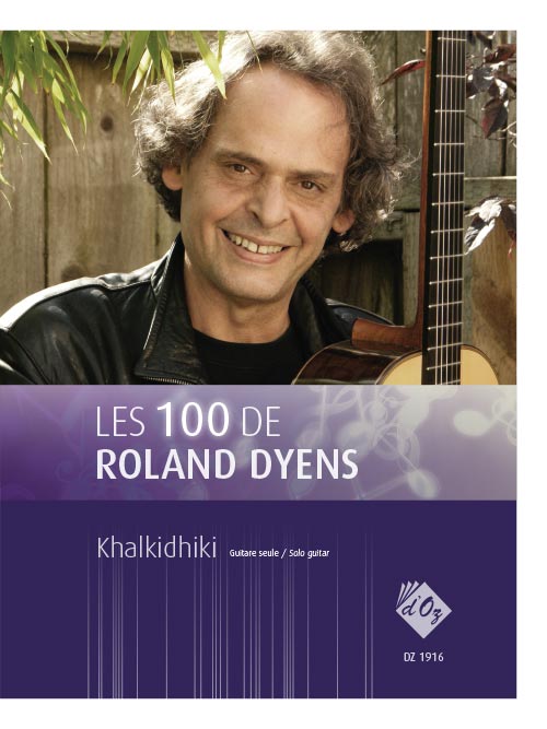 Les 100 De Roland Dyens - Khalkidhiki (DYENS ROLAND)