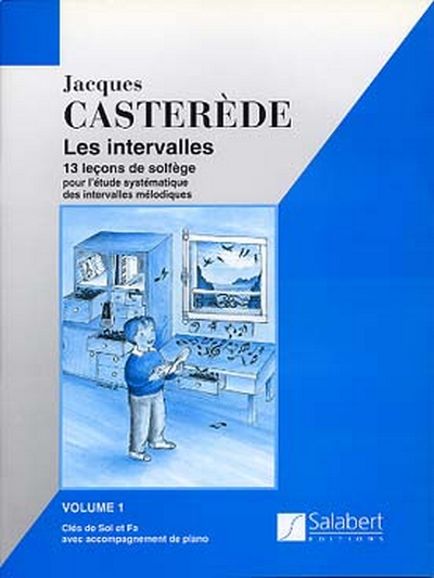 Les Intervalles, 13 Lecons De Solfge Pour L'Etude Systematique Des Intervalles Melodiques Vol.1 (CASTEREDE JACQUES)