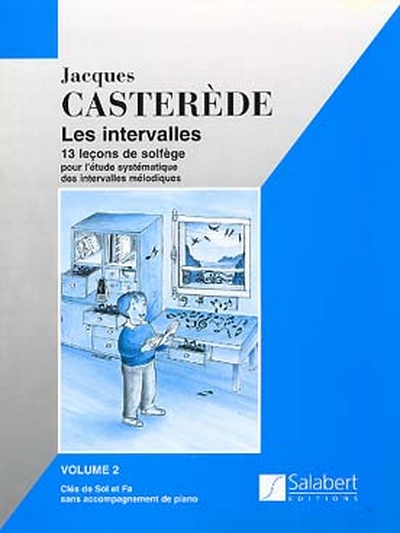 Les Intervalles, 13 Lecons De Solfège Pour L'Etude Systematique Des Intervalles Melodiques Vol.2 (CASTEREDE JACQUES)