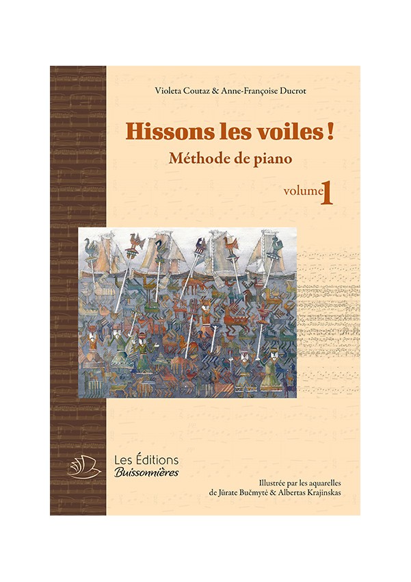 HISSONS LES VOILES ! MÉTHODE DE PIANO - VOL 1 (COUTAZ VIOLETA / DUCROT ANNE-FRANCOISE)