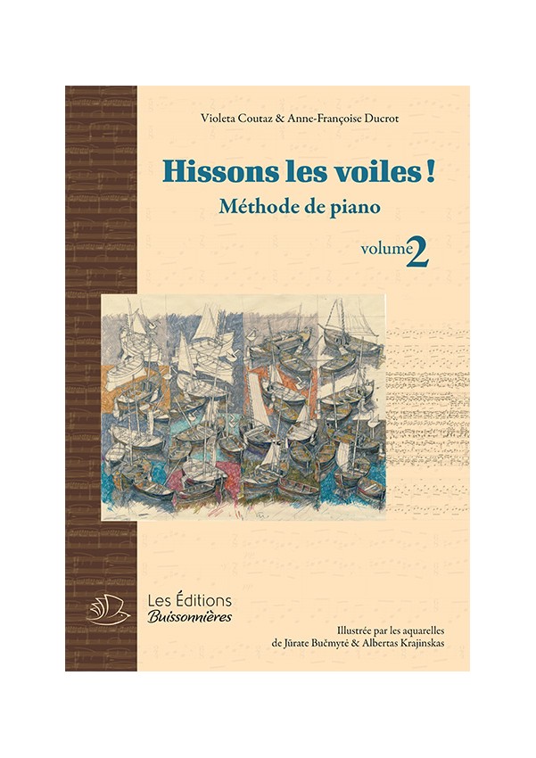 HISSONS LES VOILES ! MTHODE DE PIANO - VOL 2 (COUTAZ VIOLETA / DUCROT ANNE-FRANCOISE)