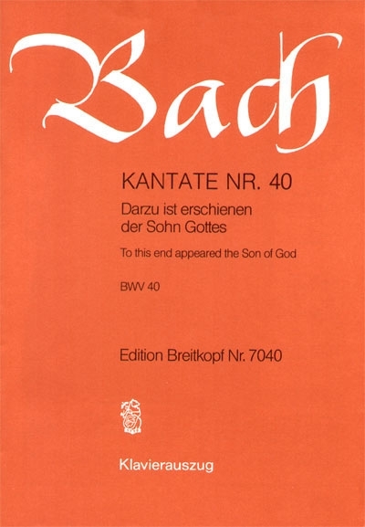 Kantate 40 Darzu Ist (BACH JOHANN SEBASTIAN)