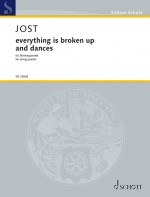 everything is broken up and dances (JOST CHRISTIAN)