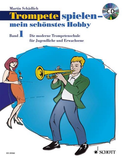 Trompete Spielen - Mein Schönstes Hobby Band 1 (SCHADLICH MARTIN)