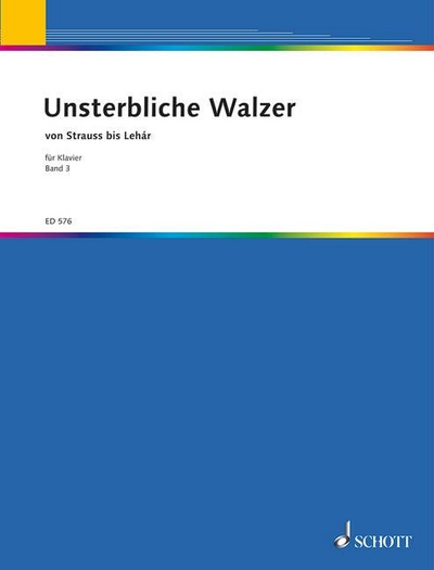 Unsterbliche Walzer Band 3 (UNSTERBLICHE)