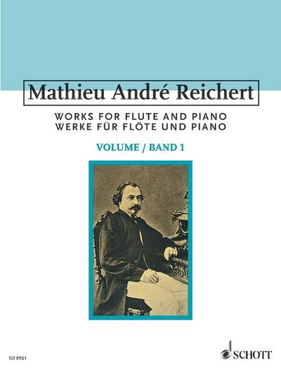 Works For Flûte And Piano Op. 1, 3, 4, 7, 8 Band 1 (REICHERT MATHIEU ANDRE)