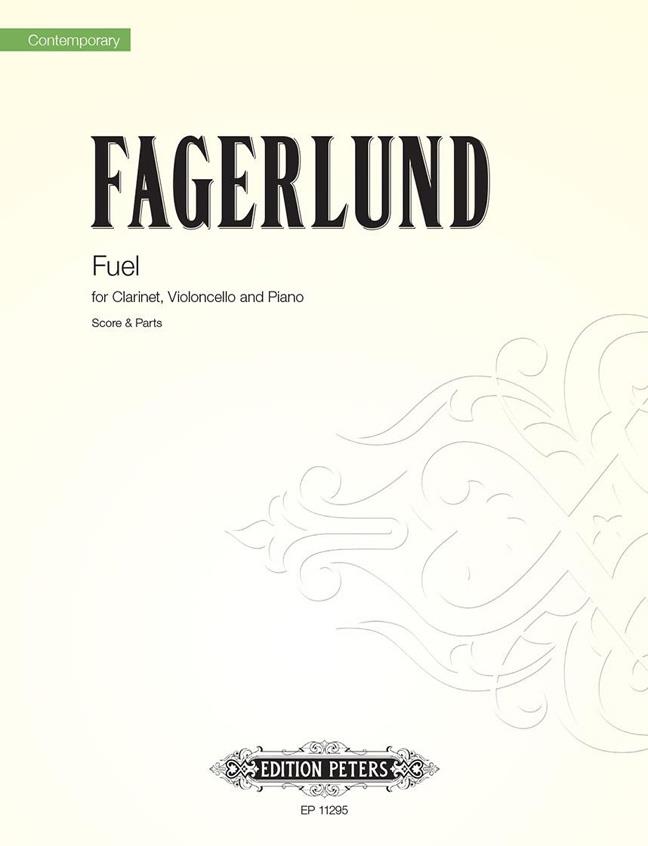 Fuel: 6 Miniatures for Clarinet, Cello and Piano (FAGERLUND SEBASTIAN)