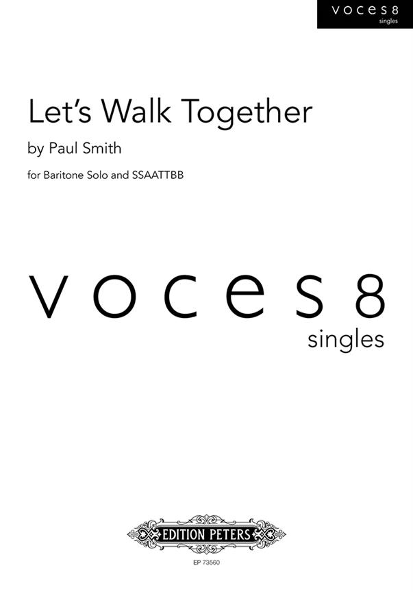 Let's Walk Together for Baritone Solo and SSAATTBB Choir (SMITH PAUL)