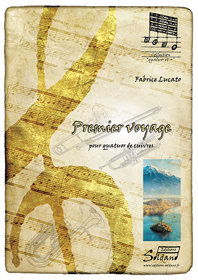 Premier voyage (2 trompettes, trombone et saxhorn basse sib) (LUCATO FABRICE)