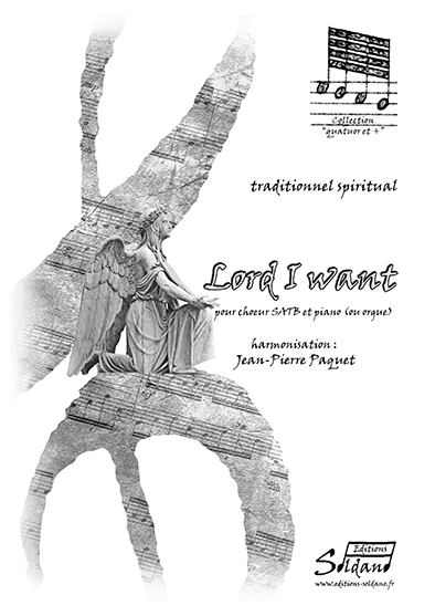 Lord I want (Chur SATB et piano ou orgue) -10 exemplaires