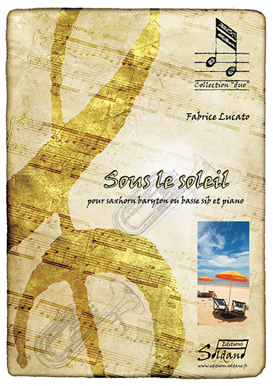 Sous le soleil (saxhorn basse et piano) (LUCATO FABRICE)