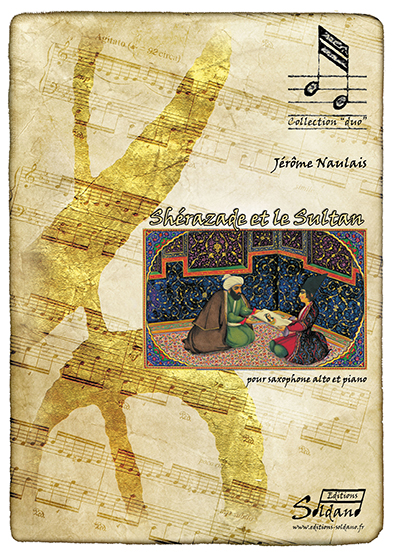 Shérazade et le sultan (saxophone et piano) (NAULAIS JEROME)