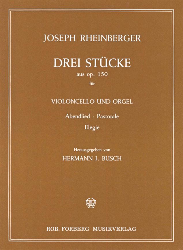 3 Pieces Op. 150 For Cello And Organ (RHEINBERGER JOSEF GABRIEL)