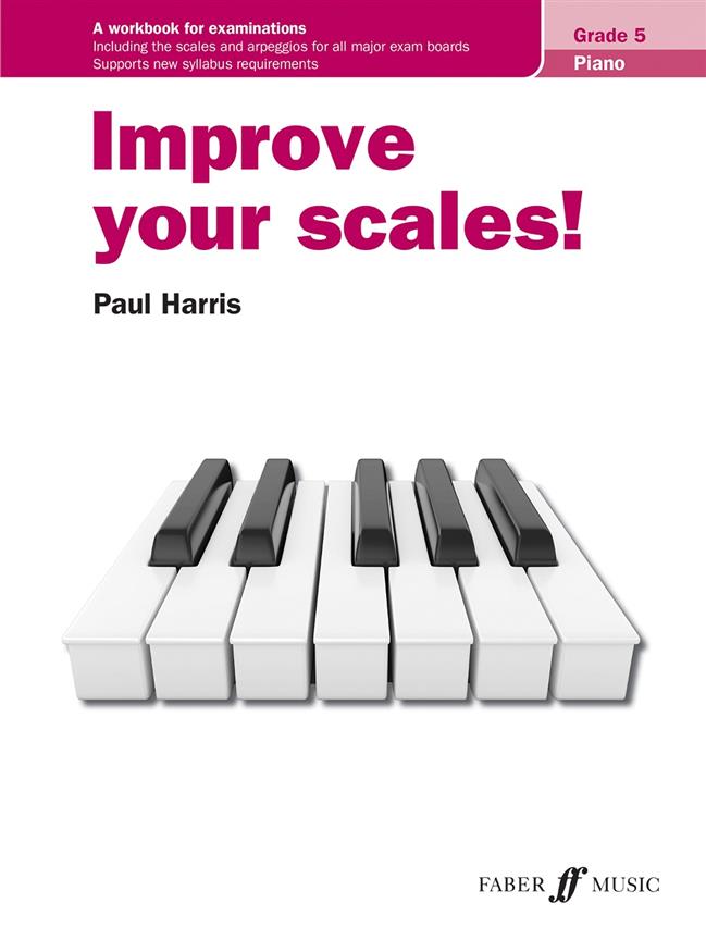 Improve your scales! Piano Grade 5 (HARRIS PAUL)