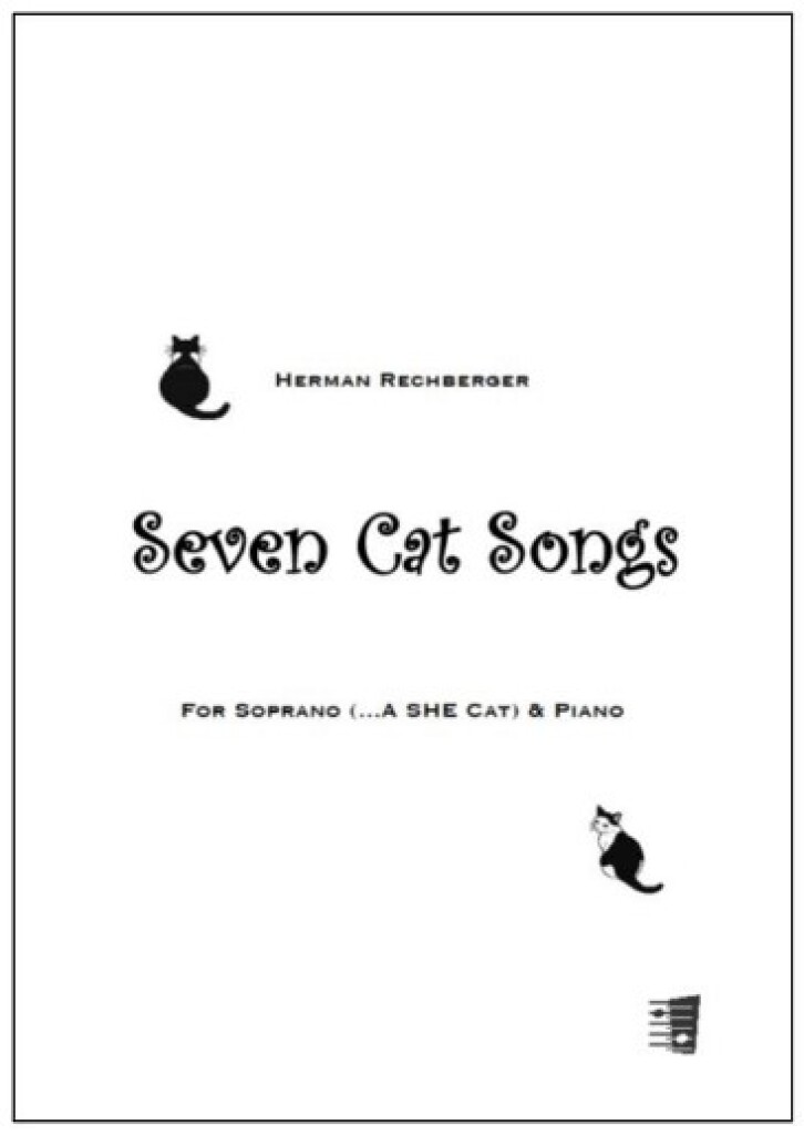 Seven Cat Songs for soprano (... a she Cat) and piano (RECHBERGER HERMAN)