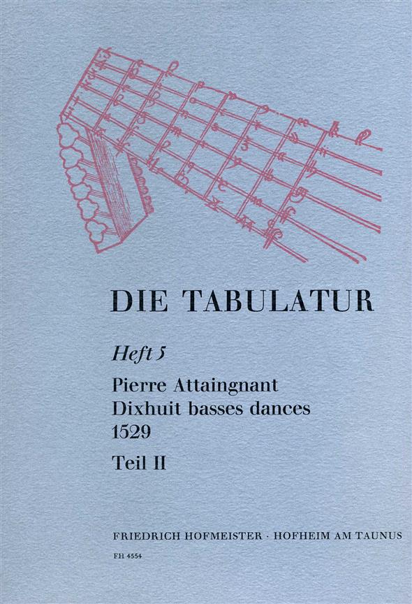 Die Tabulatur, Heft 5: 18 Basses Dances, 1529, Teil II