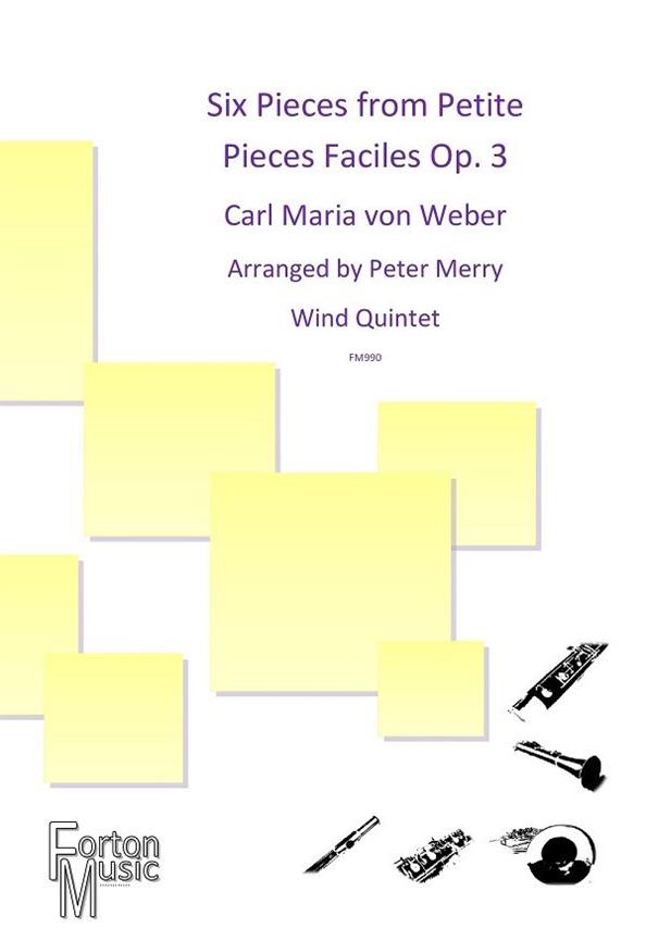 Six Pieces from Petites Pièces Faciles Op. 3 (WEBER CARL MARIA VON / MERRY PETER (Arr)
