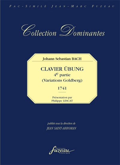 Clavier Übung - 4ème Partie - Variations Goldberg - (S.D. = 1741)