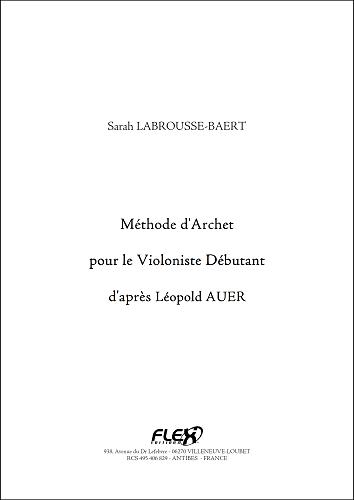 Mthode D'Archet Pour Le Violoniste Dbutant D'Aprs Lopold Auer (LABROUSSE-BAERT SARAH)