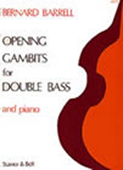 Opening Gambits For Double Bass And Piano (BARRELL BERNARD)