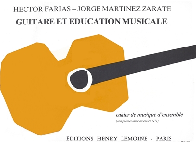 Guitare Et Education Musicale Vol.Musique D'Ensemble (MARTINEZ-ZARATE JORGE / FARIAS HECTOR)
