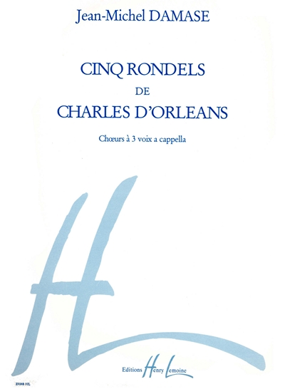 5 Rondels De Charles D'Orléans (DAMASE JEAN-MICHEL)