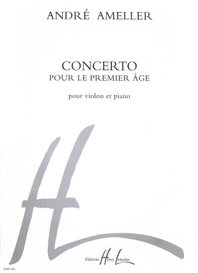 Concerto Pour Le Premier Age (AMELLER ANDRE)
