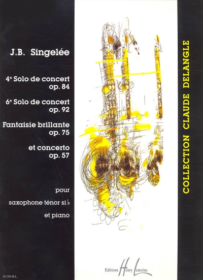 4 Et 6Eme Solos De Concert / Fantaisie Brillante / Concerto Op. 57 (SINGELEE JEAN BAPTISTE)