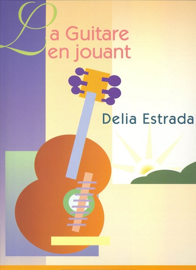 Guitare En Jouant (ESTRADA DELIA)