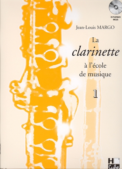 La Clarinette A L'Ecole De Musique Vol.1 Version En Si Bémol (MARGO JEAN-LOUIS)