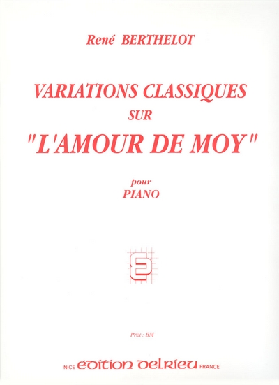 Variations Classiques Sur L'Amour De Moy (BERTHELOT RENE)