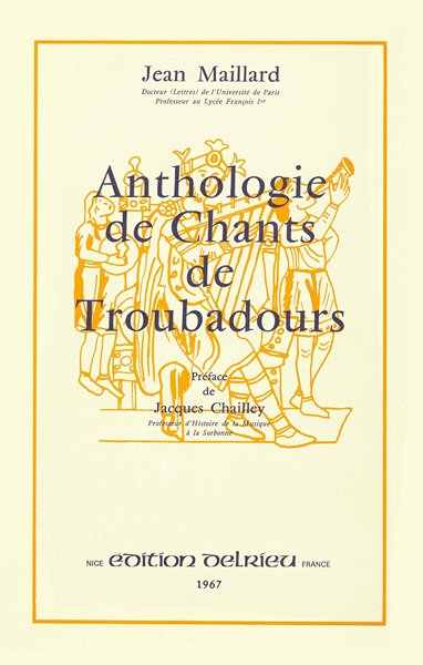 Anthologie Des Chants De Troubadours (MAILLARD JEAN)