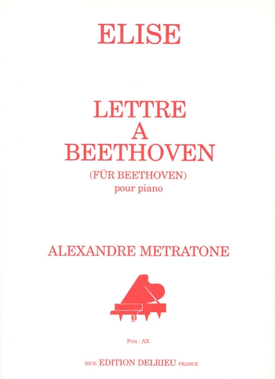 Elise : Lettre A Beethoven (METRATONE ALEXANDRE)