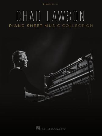 Chad Lawson - Piano Sheet Music Collection (LAWSON CHAD)