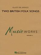 Two British Folk Songs (DEL BORGO ELLIOT)