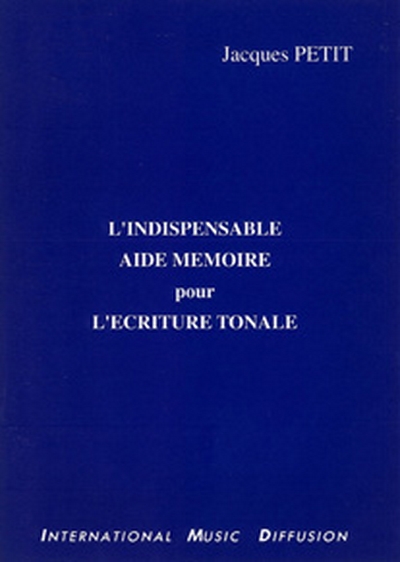 L'Indispensable Aide Memoire Pour L'Ecriture Tonale (PETIT J)