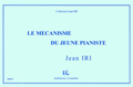 Le Mécanisme Du Jeune Pianiste - Recueil De Gammes Et Exercices (IRI JEAN)