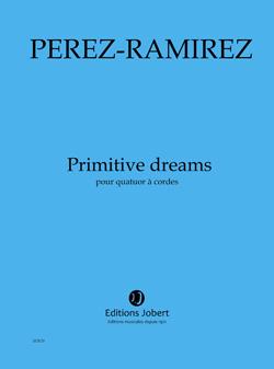 Primitive Dreams (PEREZ-RAMIREZ MARCO-ANTONIO)