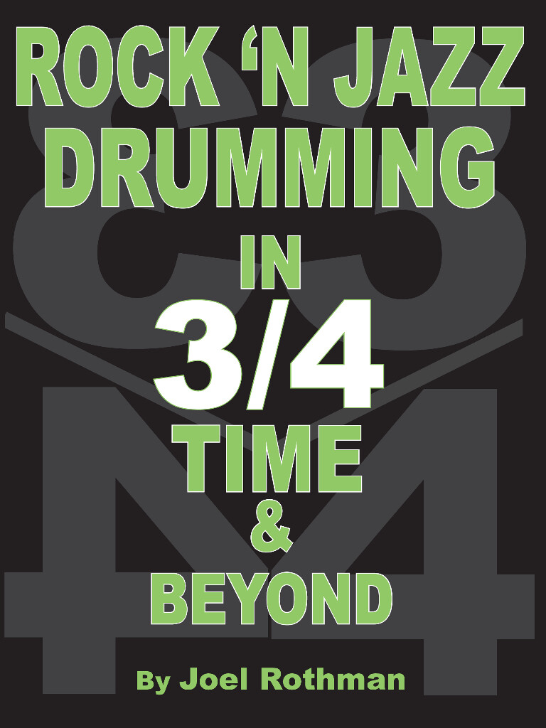Rock 'N Jazz Drumming in 3/4 Time &amp; Beyond