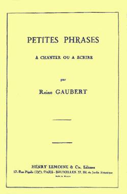 150 Petites Phrases A Chanter Ou A Ecrire (GAUBERT REINE)
