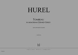 Tombeau - In Memoriam Gérard Grisey (HUREL PHILIPPE)