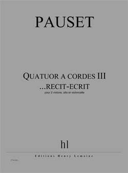 Quatuor A Cordes III ...Récit-Ecrit (PAUSET BRICE)