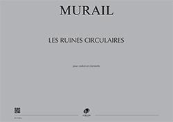 Les Ruines Circulaires (MURAIL TRISTAN)