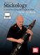 STICKOLOGY: A GUIDE TO PLAYING THE CHAPMAN STICK (ADELSON STEVE) (ADELSON STEVE)