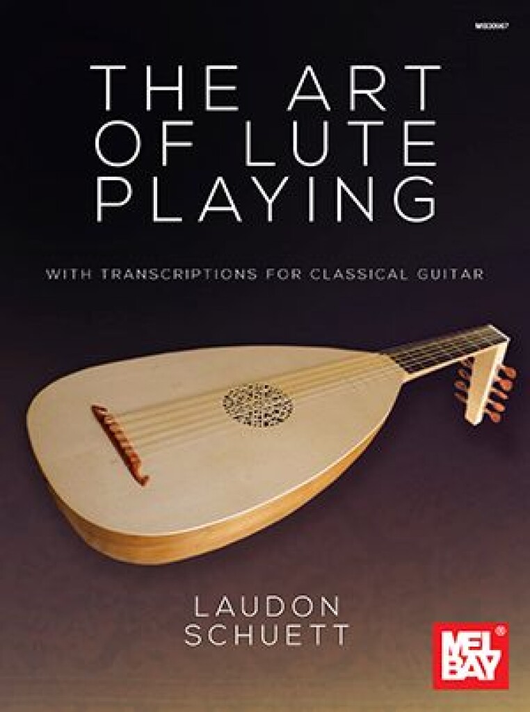The Art of Lute Playing with Transcriptions (SCHUETT LAUDON)