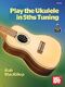 Play Ukulele in 5ths Tuning (MACKILLOP ROB)