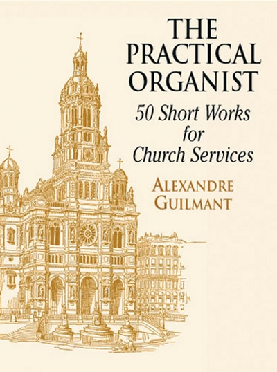 The Practical Organist (GUILMANT ALEXANDER)