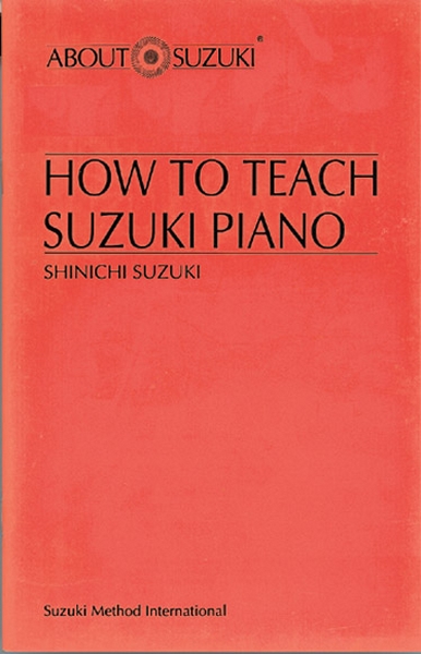 How To Teach Suzuki Piano (SUZUKI)