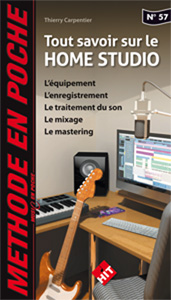 Méthode En Poche Tout Savoir Sur Le Home Studio (CARPENTIER THIERRY)
