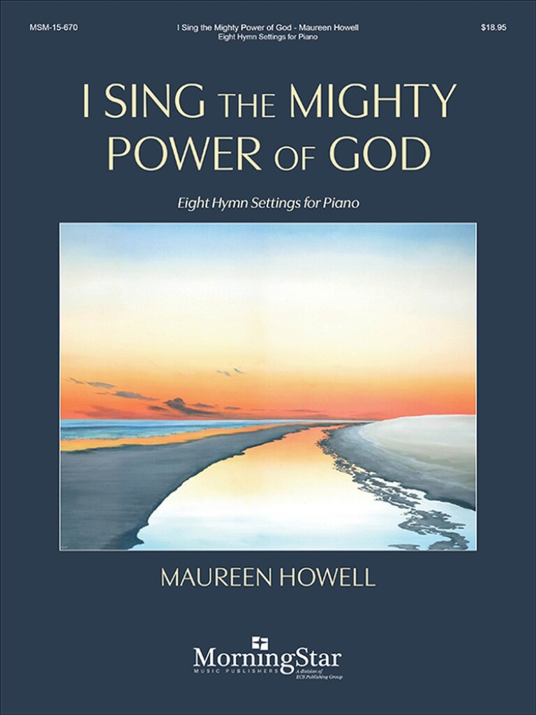I Sing the Mighty Power of God (HOWELL MAUREEN)